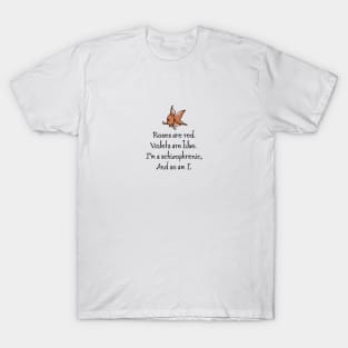 I'm A Schizophrenic And So Am I T-Shirt